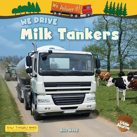 We Drive Milk Tankers by Alix Wood 9781788565233