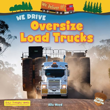 We Drive Oversize Load Trucks by Alix Wood 9781788565325