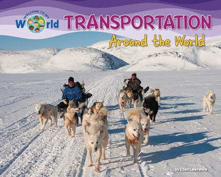 Transportation Around the World by Ellen Lawrence 9781788565530