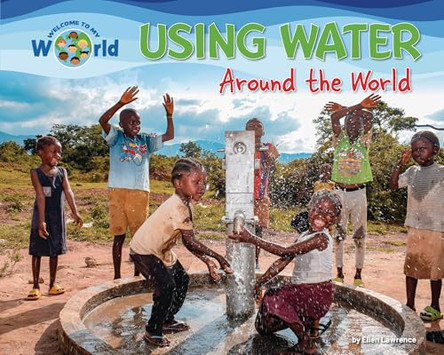 Using Water Around the World by Ellen Lawrence 9781788565561