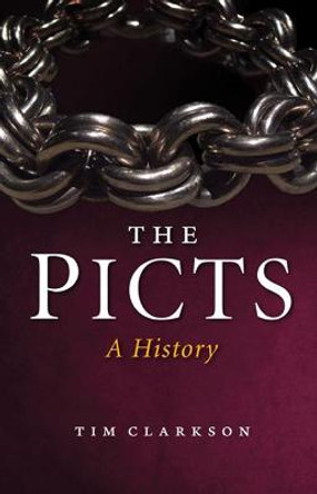 The Picts: A History by Tim Clarkson