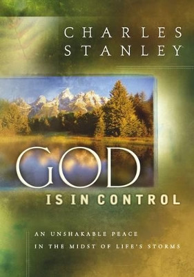 God is in Control: My Unshakeable Peace When the Storms Come by Charles Stanley 9780849957390