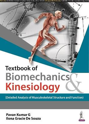 Textbook of Biomechanics & Kinesiology: Detailed Analysis of Musculoskeletal Structure and Function) by Pavan Kumar G 9789354652349