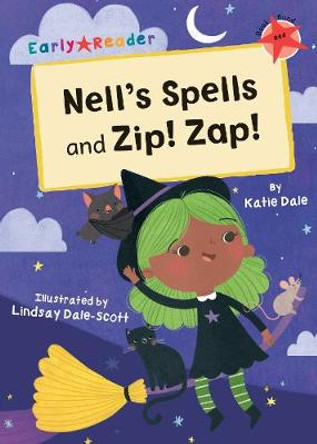 Nell's Spells and Zip! Zap!: (Red Early Reader) by Katie Dale