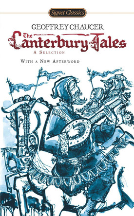 The Canterbury Tales: A Selection by Geoffrey Chaucer 9780451416780