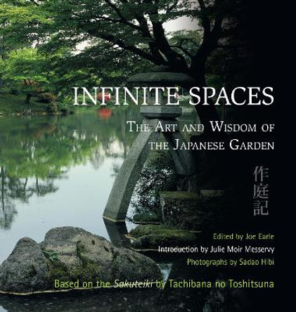 Infinite Spaces: The Art and Wisdom of the Japanese Garden by Joe Earle