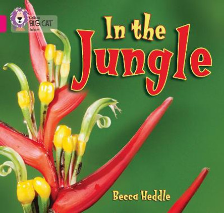 In the Jungle: Band 01B/Pink B (Collins Big Cat) by Becca Heddle