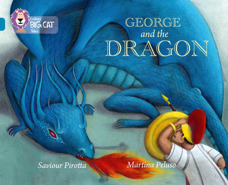 George and the Dragon: Band 13/Topaz (Collins Big Cat) by Saviour Pirotta