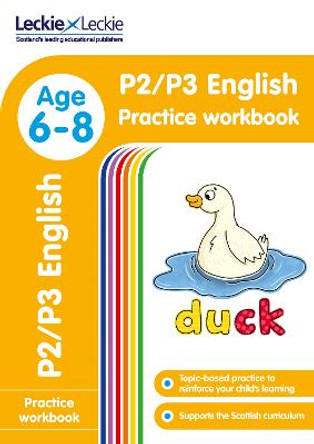 P2/P3 English Practice Workbook: Extra Practice for CfE Primary School English (Leckie Primary Success) by Leckie & Leckie