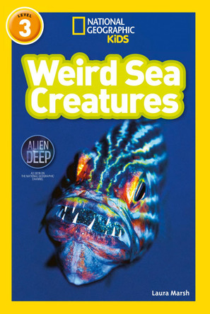 Weird Sea Creatures: Level 3 (National Geographic Readers) by Laura Marsh