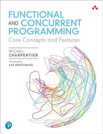 Functional, Object-Oriented, and Concurrent Programming by Michel Charpentier