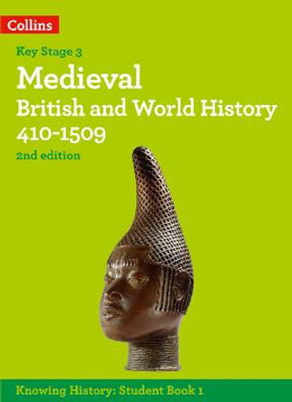 Medieval British and World History 410-1509 (Knowing History) by Laura Aitken-Burt