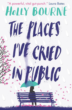 The Places I've Cried in Public by Holly Bourne