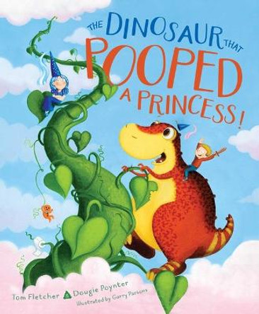 The Dinosaur That Pooped a Princess! by Tom Fletcher