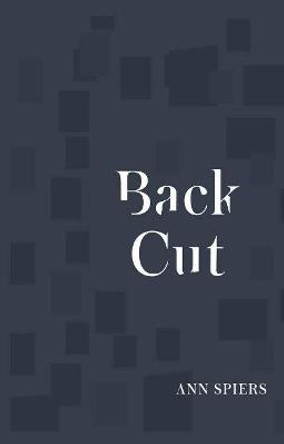 Back Cut by Ann Spiers