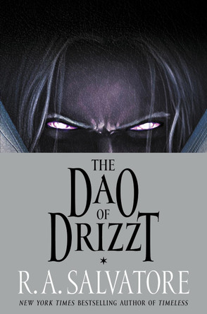 The Dao of Drizzt by R. A. Salvatore