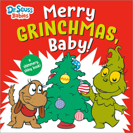 Merry Grinchmas, Baby! with Dr. Seuss Babies: A Shimmery, Shiny Christmas Book by Random House 9780593813379