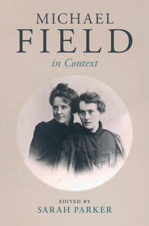 Michael Field in Context by Sarah Parker 9781009382625