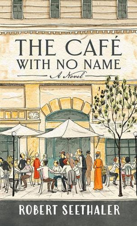 The Café with No Name by Robert Seethaler 9781420528183