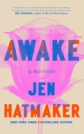 Awake: A brutally honest memoir from New York Times bestselling author, Jen Hatmaker by Jen Hatmaker 9781035081929