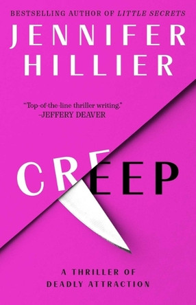 Creep: A Thriller of Deadly Attraction by Jennifer Hillier 9781668081846