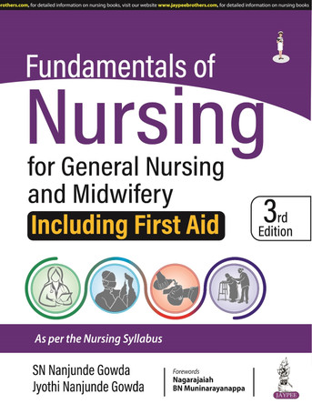 Fundamentals of Nursing for General Nursing and Midwifery: Including First Aid by SN Nanjunde Gowda 9789354659782