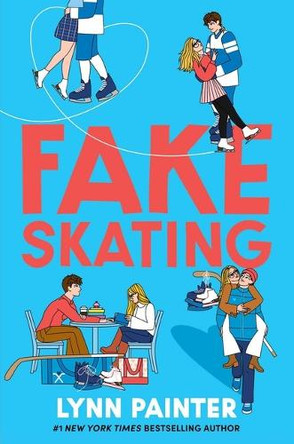 Fake Skating by Lynn Painter 9781665921268