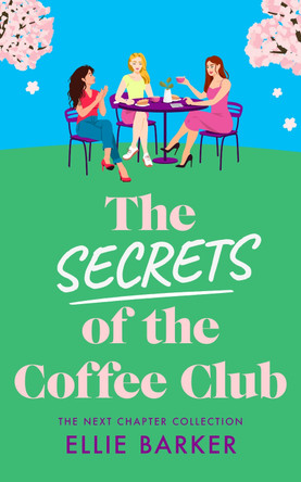 The Secrets of the Coffee Club Ellie Barker 9781036707491