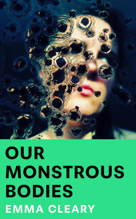Our Monstrous Bodies Emma Cleary 9780008711429