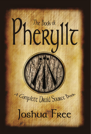 The Book of Pheryllt: A Complete Druid Source Book by Joshua Free 9788794302685