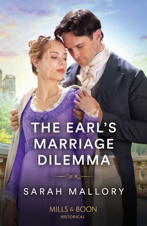The Earl's Marriage Dilemma (Mills & Boon Historical) by Sarah Mallory 9780263321043