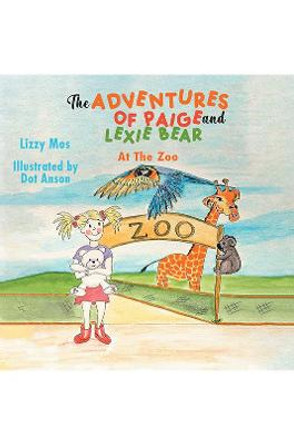 The Adventures of Paige And Lexie Bear: At The Zoo by Lizzy Mos