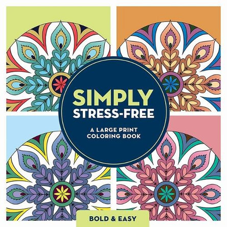 Simply Stress-Free: A Bold & Easy Coloring Book (Large Print) Jo Taylor 9780486855844