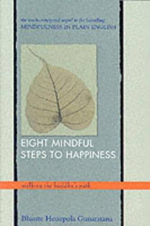 Eight Mindful Steps to Happiness: Walking the Buddha's Path by Henepola Gunaratana 9780861711765