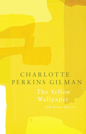 The Yellow Wallpaper (Legend Classics) by Charlotte Perkins Gilman 9781787198326