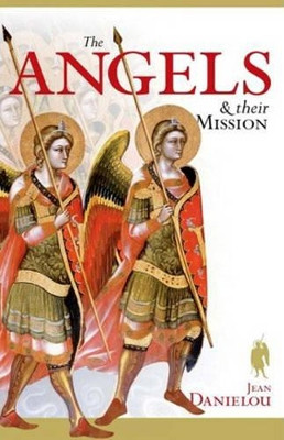 The Angels and Their Mission by Jean Danielou 9781933184463