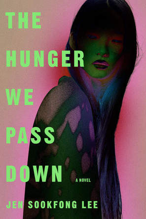 The Hunger We Pass Down by Jen Sookfong Lee 9781645662808
