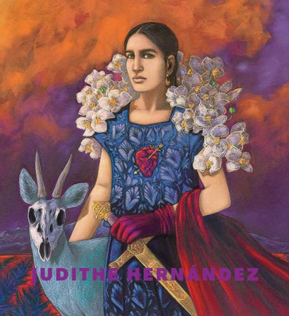 Judithe Hernández: Beyond Myself, Somewhere, I Wait for My Arrival 9781646570416