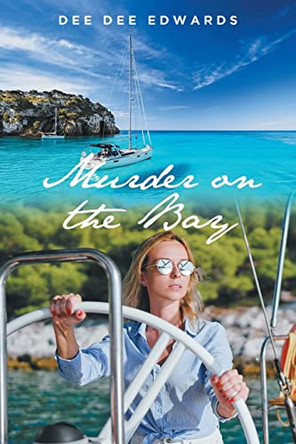 Murder on the Bay by Dee Dee Edwards 9781638606376