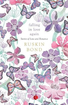 Falling in Love Again: Stories of Love and Romance by Ruskin Bond 9788129120434