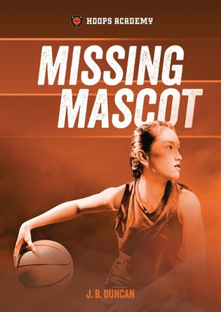 Missing Mascot by J B Duncan 9798765611364