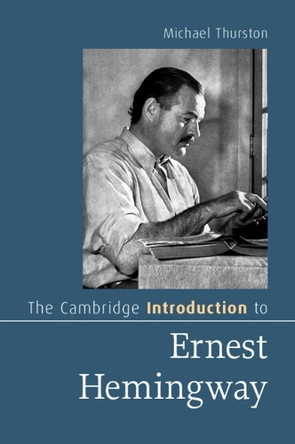 The Cambridge Introduction to Ernest Hemingway by Michael Thurston 9781009422727
