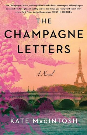 The Champagne Letters by Kate Macintosh 9781668061893