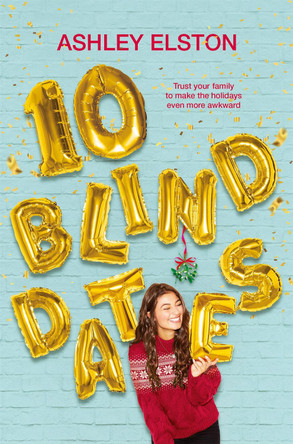 10 Blind Dates by Ashley Elston 9781529032086 10 Blind Dates by Ashley Elston 9781529032086