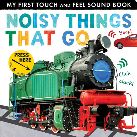 Noisy Things That Go by Libby Walden 9781848699915