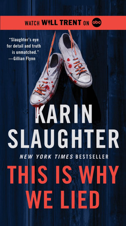 This Is Why We Lied: A Will Trent Thriller by Karin Slaughter 9780063336766