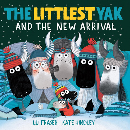 The Littlest Yak and the New Arrival by Lu Fraser 9781682638279