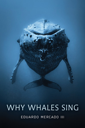 Why Whales Sing by Eduardo Mercado 9781421452890
