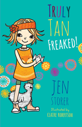Truly Tan: Freaked! (Truly Tan, #4) by Jen Storer 9780733342820
