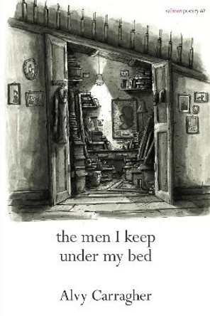 The Men I Keep Under My Bed by Alvy Carragher